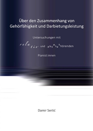 Über den Zusammenhang von Gehörfähigkeit und Darbietungsleistung