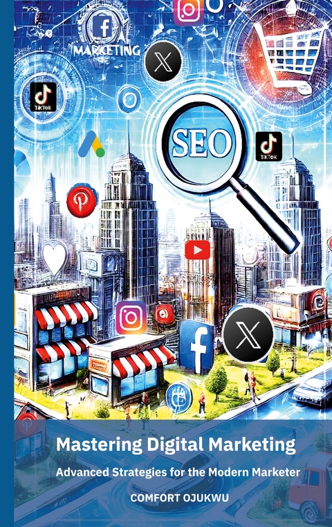 Mastering Digital Marketing - Comfort Ojukwu