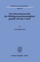 Das Informationsrecht des Gl&auml;ubigerausschussmitglieds gem&auml;&szlig; &sect; 69 Satz 2 InsO - Amelie Sophie Klein