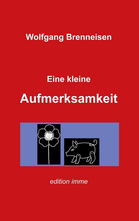 Eine kleine Aufmerksamkeit - Wolfgang Brenneisen