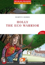 Helbling Readers Red Series, Level 2 / Holly the Eco Warrior + app + ezone - Hobbs, Martyn