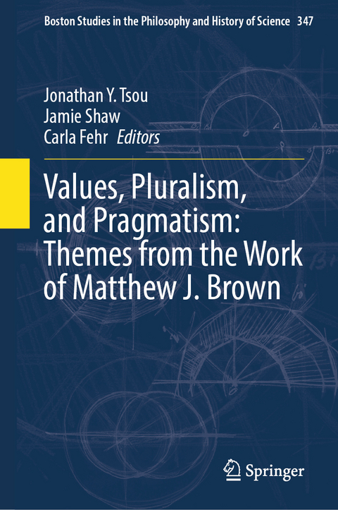 Values, Pluralism, and Pragmatism: Themes from the Work of Matthew J. Brown - 