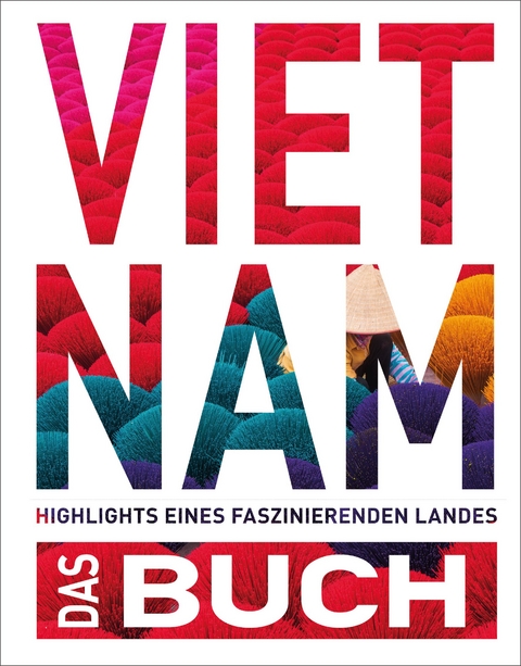 KUNTH Vietnam. Das Buch - Walter M. Weiss, Melanie Goldmann