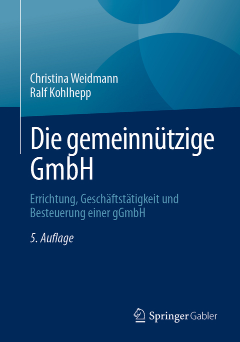 Die gemeinnützige GmbH - Christina Weidmann, Ralf Kohlhepp