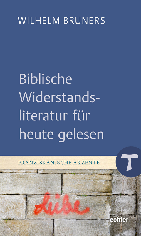 Biblische Widerstandsliteratur f&uuml;r heute gelesen - Wilhelm Bruners