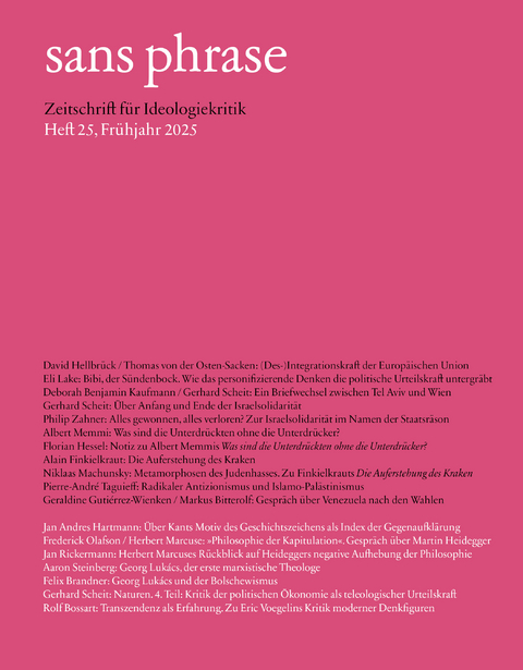 sans phrase - Gerhard Scheit, Niklaas Machunsky, Philip Zahner, David Hellbr&uuml;ck, Thomas von der Osten-Sacken, Eli Lake, Deborah Benjamin Kaufmann, Albert Memmi, Florian Hessel, Alain Finkielkraut, Pierre-Andr&eacute; Taguieff, Geraldine Guti&eacute;rrez-Wienken, Markus Bitterolf, Jan Andres Hartmann, Frederick Olafson, Herbert Marcuse, Jan Rickermann, Aaron Steinberg, Felix Brandner, Rolf Bossart