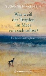 Was wei&szlig; der Tropfen im Meer von sich selbst? - Susanne Hinkelbein