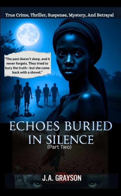 Echoes Buried In Silence - J. A. Grayson