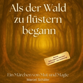 Als der Wald zu flüstern begann
