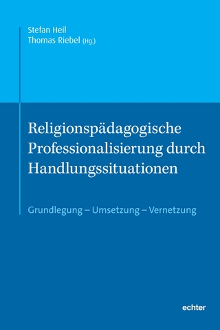 Religionspädagogische Professionalisierung durch Handlungssituationen