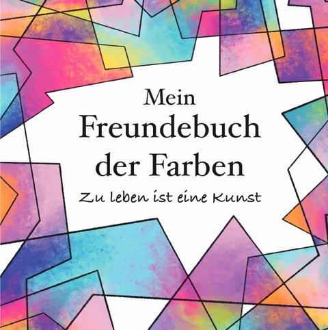 Mein Freundebuch der Farben - Leila Sauerwald