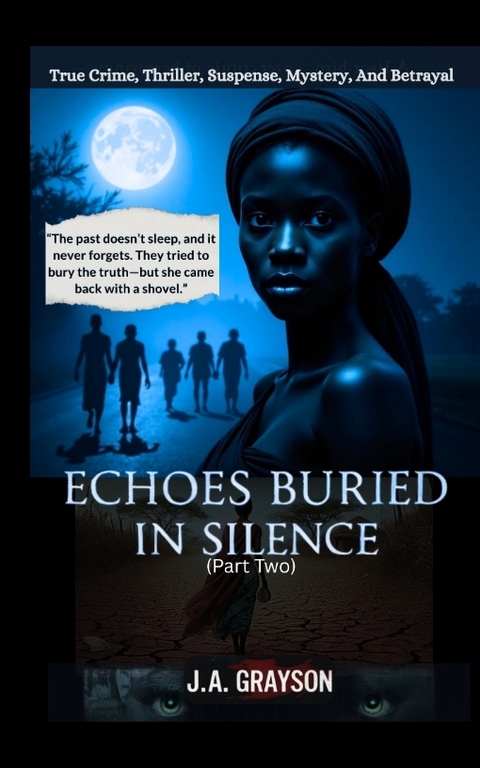 Echoes Buried In Silence - J. A. Grayson
