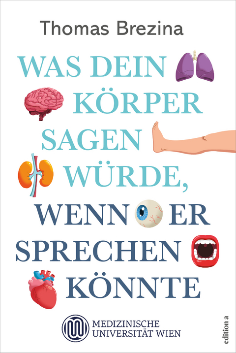Was dein K&ouml;rper sagen w&uuml;rde, wenn er sprechen k&ouml;nnte - Thomas Brezina