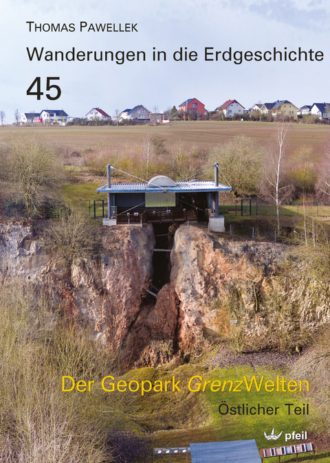 Der Geopark Grenzwelten - Thomas Pawellek