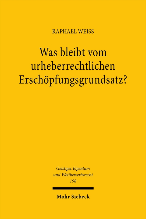 Was bleibt vom urheberrechtlichen Ersch&ouml;pfungsgrundsatz? - Raphael Wei&szlig;