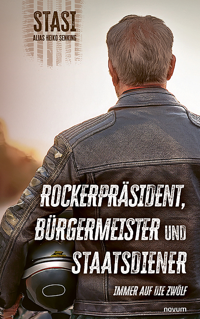 Rockerpr&auml;sident, B&uuml;rgermeister und Staatsdiener - Heiko Senking