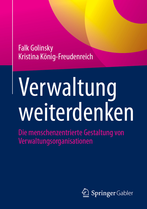 Verwaltung weiterdenken - Falk Golinsky, Kristina K&ouml;nig-Freudenreich