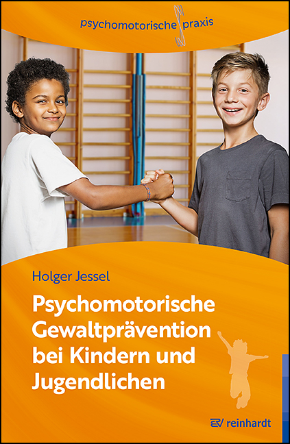 Psychomotorische Gewaltpr&auml;vention bei Kindern und Jugendlichen - Holger Jessel