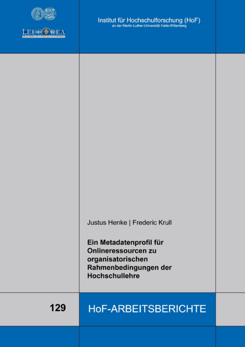 Ein Metadatenprofil f&uuml;r Onlineressourcen zu organisatorischen Rahmenbedingungen der Hochschullehre - Justus Henke, Frederic Krull