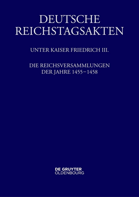 Die Reichsversammlungen der Jahre 1455 bis 1458