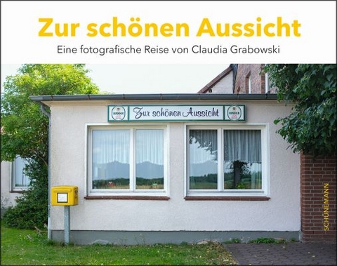 Zur sch&ouml;nen Aussicht - Claudia Grabowski