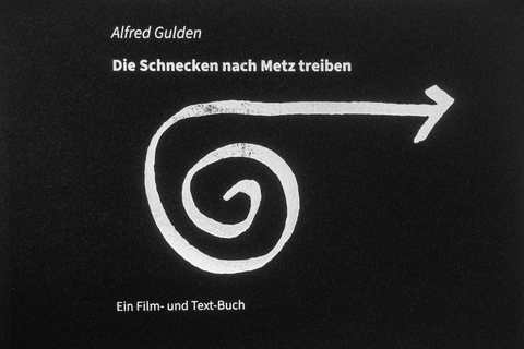 Die Schnecken nach Metz treiben - Alfred Gulden