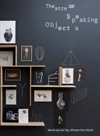 Theatre of Speaking Objects. Werke aus der Slg. Wilhelm Otto Nachf.