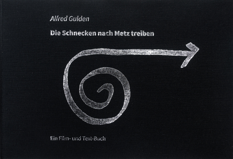 Die Schnecken nach Metz treiben - Alfred Gulden