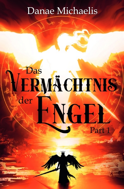 Das Verm&auml;chtnis der Engel - Danae Michaelis