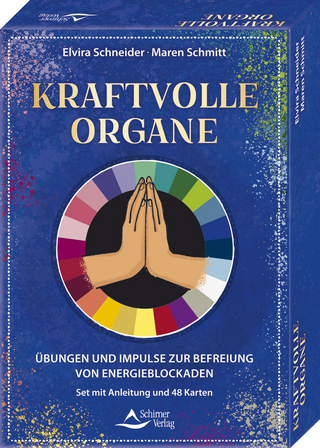 Kraftvolle Organe - Übungen und Impulse zur Befreiung von Energieblockaden