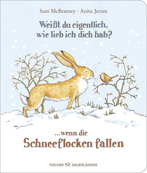 Wei&szlig;t du eigentlich, wie lieb ich dich hab? ... wenn die Schneeflocken fallen - Sam McBratney