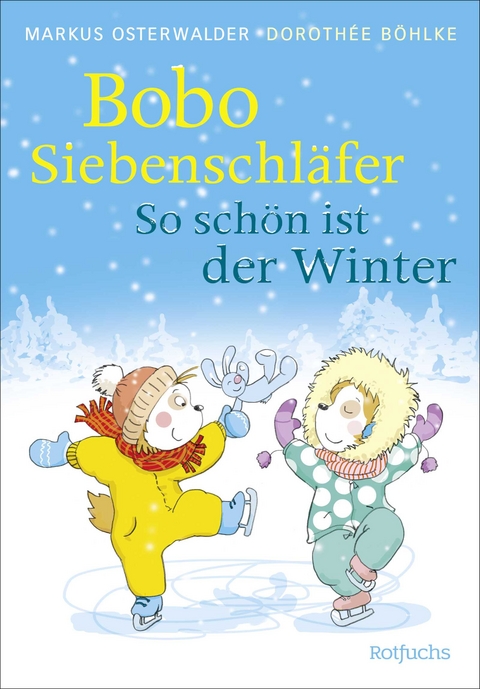 Bobo Siebenschläfer: So schön ist der Winter - Markus Osterwalder, Susanna Moll