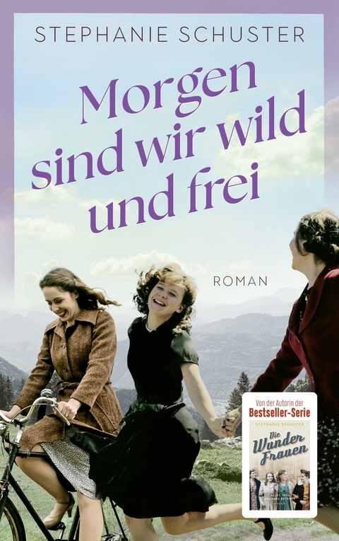 Morgen sind wir wild und frei - Stephanie Schuster