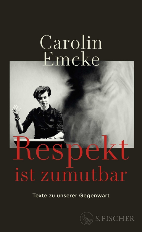 Respekt ist zumutbar - Carolin Emcke