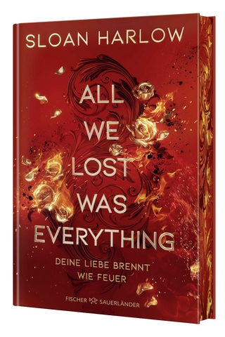 All We Lost Was Everything – Deine Liebe brennt wie Feuer