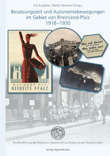 Besatzungszeit und Autonomiebewegungen im Gebiet von Rheinland-Pfalz 1918&ndash;1930 - 