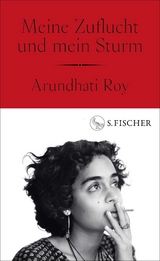 Meine Zuflucht und mein Sturm - Arundhati Roy