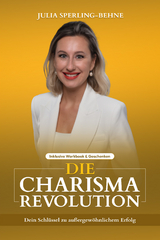 Die Charisma-Revolution - Julia Sperling-Behne