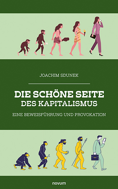 Die sch&ouml;ne Seite des Kapitalismus - Joachim Sdunek