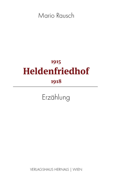 Heldenfriedhof 1915 - 1918 - Mario Rausch