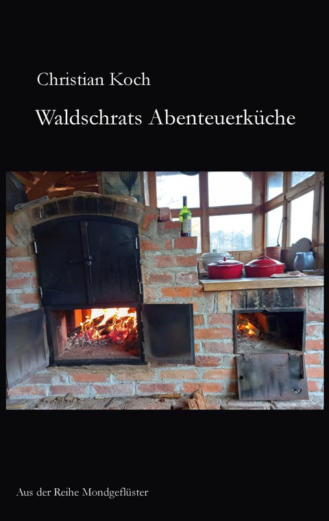 Waldschrats Abenteuerküche - Christian Koch