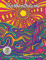 Farbentr&auml;ume - Mandalas f&uuml;r die Seele und farbenfrohe Auszeiten - Nanja Holland