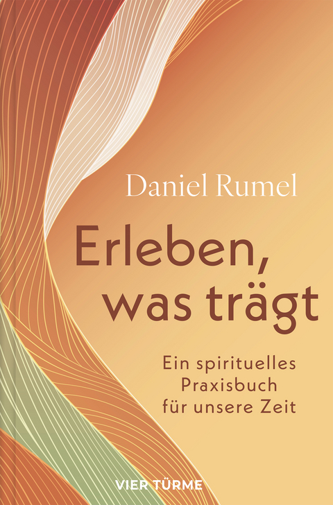 Erleben, was tr&auml;gt - Daniel Rumel