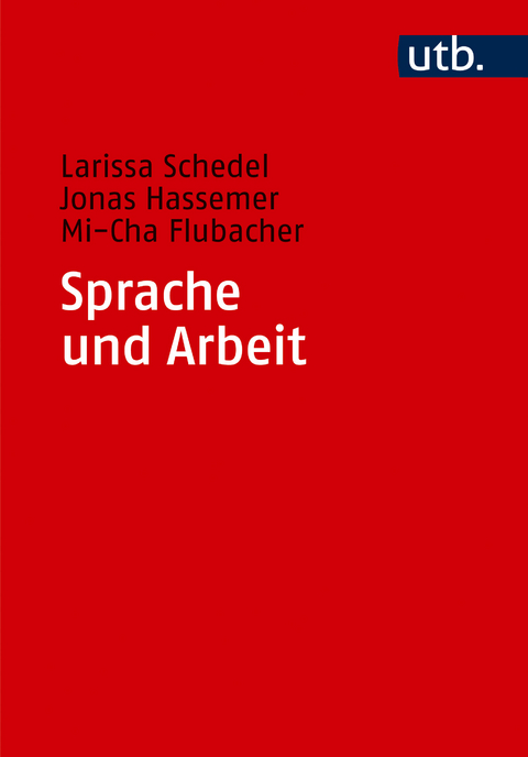 Sprache und Arbeit - Larissa Schedel, Jonas Hassemer, Mi-Cha Flubacher
