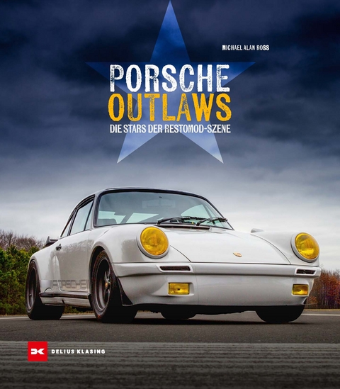 Porsche Outlaws - Michael Alan Ross
