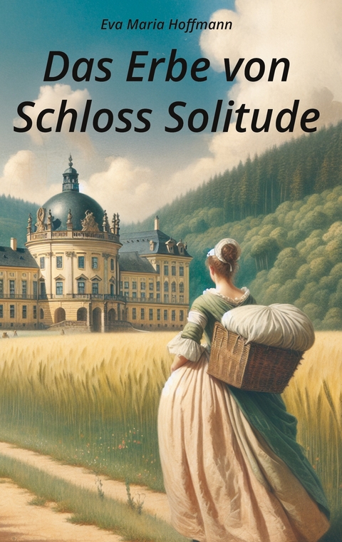 Das Erbe von Schloss Solitude - Eva Maria Hoffmann