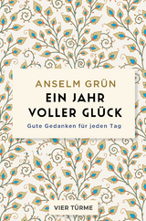 Ein Jahr voller Gl&uuml;ck - Anselm Gr&uuml;n