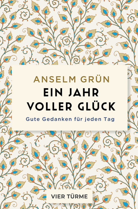 Ein Jahr voller Gl&uuml;ck - Anselm Gr&uuml;n