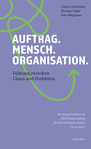Auftrag. Mensch. Organisation. - Patrick Hofstetter, Thomas Vogel, Reto Wegmann