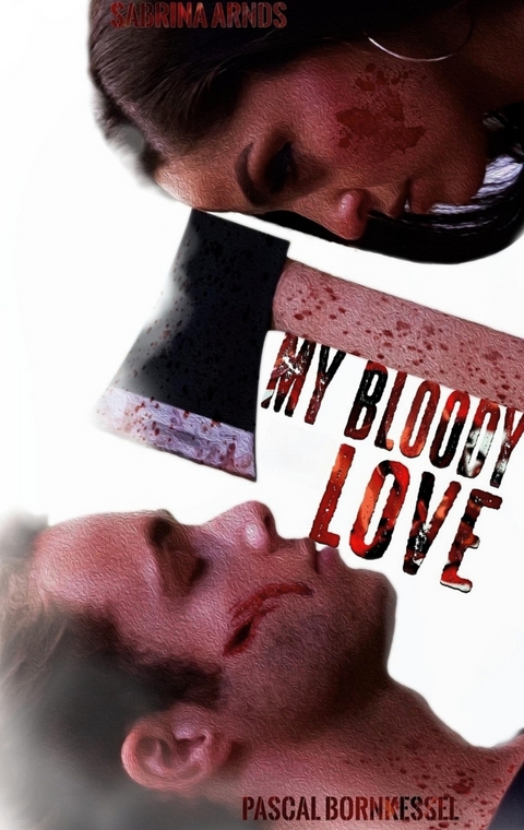 My Bloody Love - Pascal Bornkessel